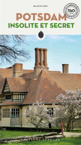 Potsdam insolite et secret - Roy Manuel