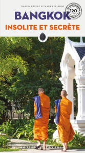 Bangkok insolite et secrète - Exelby Narina ; Eveleigh Mark