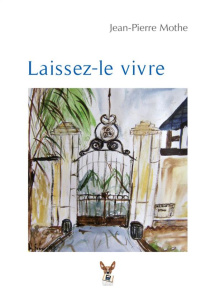 LAISSEZ-LE VIVRE - MOTHE JEAN-PIERRE