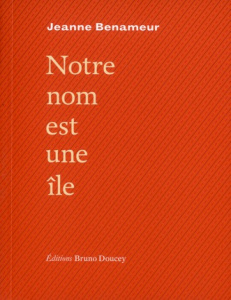 Notre nom est une île - Benameur Jeanne