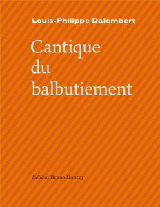 Cantique du balbutiement - Dalembert Louis-Philippe