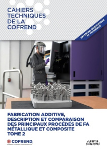 Fabrication additive, description et comparaison des principaux procédés de FA métallique et composi - Cofrend Cofrend