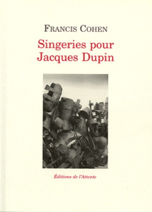 Singeries pour Jacques Dupin - Cohen Francis
