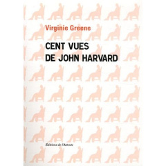 Cent vues de John Harvard - Greene Virginie Elisabeth