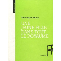 Une jeune fille dans tout le royaume - Pittolo Véronique