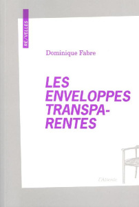 Les enveloppes transparentes - Fabre Dominique