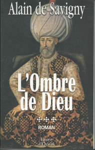 Yatagan Tome 3 : L'ombre de Dieu - Savigny Alain de