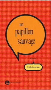Un papillon sauvage - Ecormier Joëlle