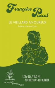 Le vieillard amoureux - Pascal Françoise ; Evain Aurore