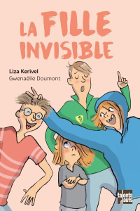 La fille invisible - Kerivel Liza ; Doumont Gwenaëlle