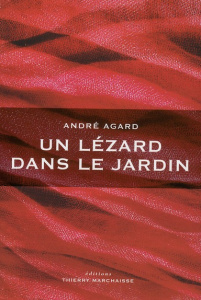 Un lézard dans le jardin - Agard André