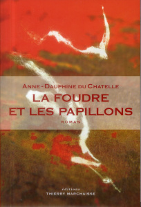 La foudre et les papillons - Du Chatelle Anne-Dauphine