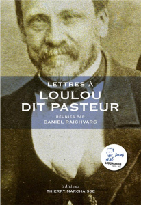 Lettres à Loulou dit Pasteur - Raichvarg Daniel