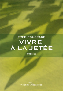 Vivre à la jetée - Pougeard Fred