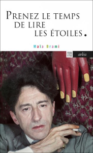 Prenez le temps de lire les étoiles. Lettre à Jean Cocteau - Brami Maïa