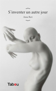 S'inventer un autre jour - Bert Anne