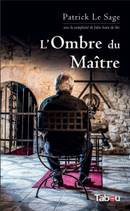 L'ombre du maître - Le Sage Patrick ; Sée Julie-Anne de