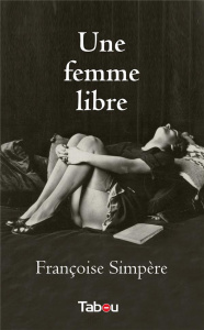 Une femme libre - Simpère Françoise