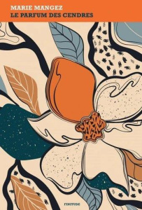Le parfum des cendres - Mangez Marie