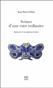 Scènes d'une cure ordinaire - Klein Jean-Pierre