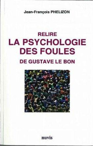 Relire La psychologie politique de Gustave Lebon - Panero Alain