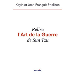 Relire l'art de la guerre de Sun Tzu - Phelizon Jean-François