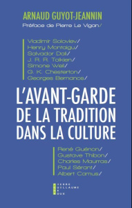 L'avant-garde de la tradition dans la culture - Guyot-Jeannin Arnaud ; Le Vigan Pierre