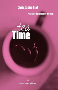 Tea time - Fiat Christophe ; Arrabal Fernando