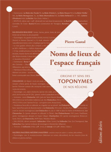 Noms de lieux de l'espace français. Origine et sens des toponymes de nos régions - Gastal Pierre