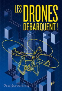 Les drones débarquent ! - Guermonprez Paul