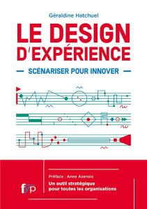 Le design d'expérience. Scénariser pour innover - Hatchuel Geraldine ; Asensio Anne