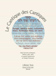 Le Cantique des cantiques. Sept lectures poétiques : hébreu, grec, latin et quatre traductions en fr - Saladin Jean-Christophe ; Ouaknin Marc-Alain ; Sel