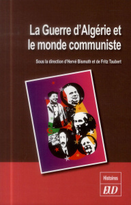 La guerre d'Algérie et le monde communiste - BISMUTH/TAUBERT