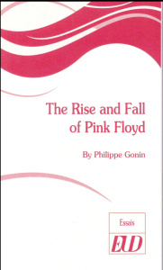 The rise and fall of Pink Floyd - Gonin Philippe
