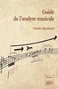 Guide de l'analyse musicale - Abromont Claude ; Boisselier Louise