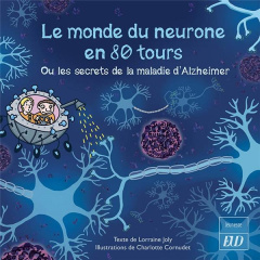 Les aventures fantastico-scientifiques de Raphaël Tome 6 : Le monde du neurone en 80 tours. Ou les s - Joly Lorraine ; Cornudet Charlotte