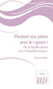 Flaubert aux prises avec le "genre". De la famille queer à "la Nouvelle femme" - Bem Jeanne