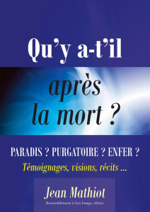 Qu'y a-t-il après la mort ? Quand la vie s'achève... - Mathiot Jean