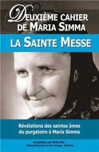 Révélations des saintes âmes du purgatoire à Maria Simma sur la sainte messe - Simma Maria ; Eltz Nicky ; Clément Diane