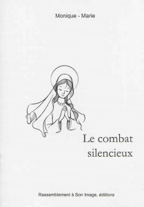 Le combat silencieux - MONIQUE-MARIE