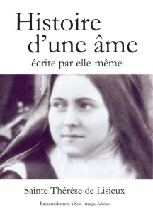 Histoire d'une âme écrite par elle-même - THERESE DE L'ENFANT-