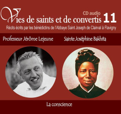Professeur Jérôme Lejeune et Sainte Joséphine Bakhita. La conscience, 1 CD audio - LES BENEDICTINS DE L