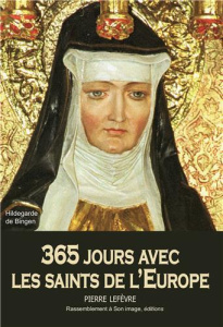 365 jours avec les saints de l'Europe - Lefèvre Pierre