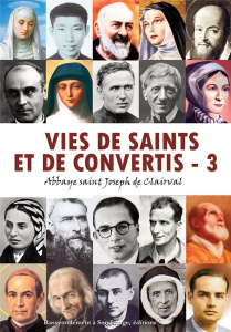 Vies de saints et de convertis. Tome 3 - ABBAYE SAINT JOSEPH