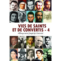 Vies de saints et de convertis. Tome 4 - ABBAYE SAINT JOSEPH
