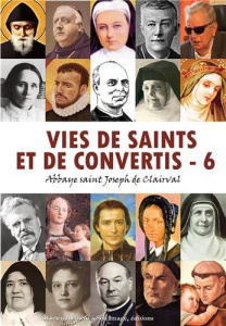Vies de saints et de convertis. Tome 6 - ABBAYE SAINT JOSEPH