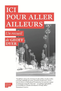 Ici pour aller ailleurs - Dyer Geoff ; Demarty Pierre