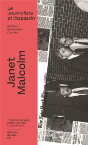 Le journaliste et l'assassin - Malcolm Janet ; Bitoun Lazare ; Carrère Emmanuel
