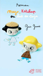 Mayo, ketchup ou lait de soja - Guasti Gaia