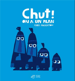 Chut ! On a un plan - Haughton Chris ; Bérud Anaïs